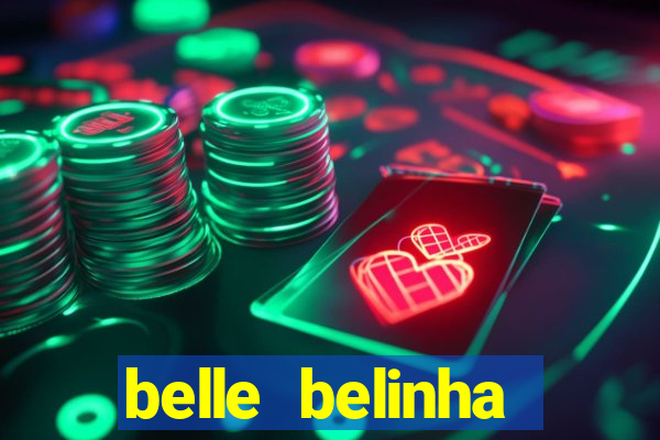 belle belinha videos sexo